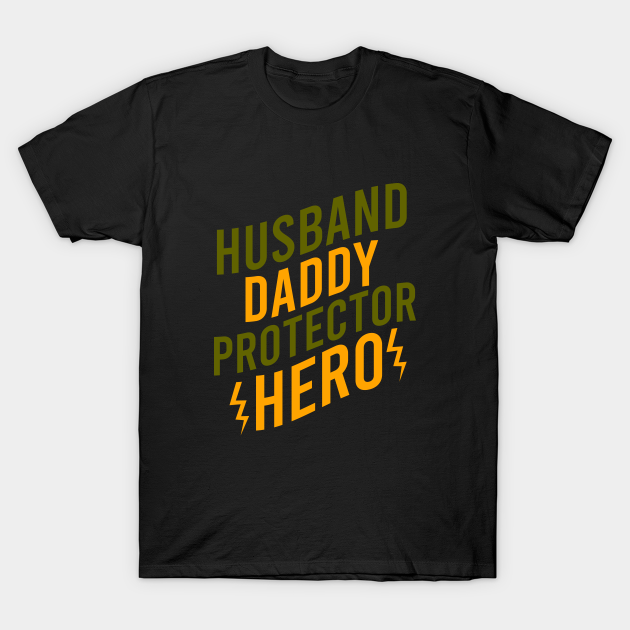 Husband daddy protector hero - Husband Gifts - T-Shirt | TeePublic